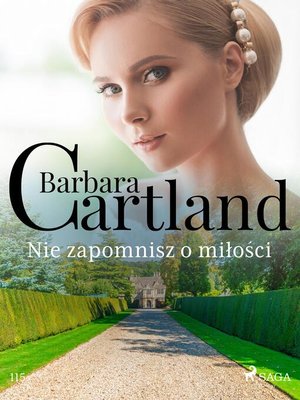 cover image of Nie zapomnisz o miłości--Ponadczasowe historie miłosne Barbary Cartland